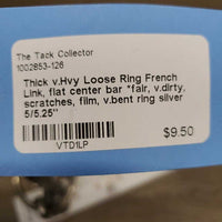 Thick v.Hvy Loose Ring French Link, flat center bar *fair, v.dirty, scratches, film, v.bent ring
