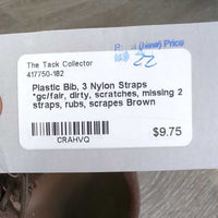 Plastic Bib, 3 Nylon Straps *gc/fair, dirty, scratches, missing 2 straps, rubs, scrapes
