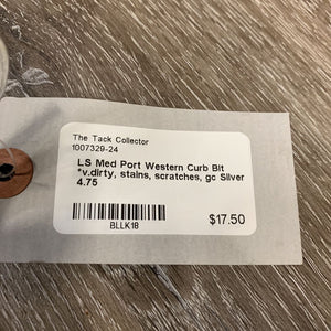 LS Med Port Western Curb Bit *v.dirty, stains, scratches, gc