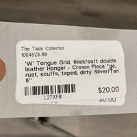 'W' Tongue Grid, thick/soft double leather Hanger - Crown Piece *gc, rust, scuffs, taped, dirty
