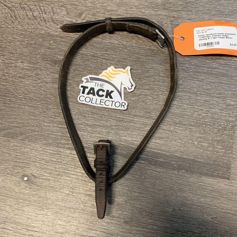 Flash, noseband buckle attachment *v.stiff/dry, trimmed, xholes, missing & v.tight keeper