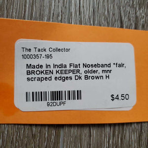 Flat Noseband *fair, BROKEN KEEPER, older, mnr scraped edges