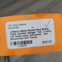v.Heavy Metal Round Rod Bosal, Thick Leather Hanger *fair, v.rusty, vet wrap nose, scratches, hair