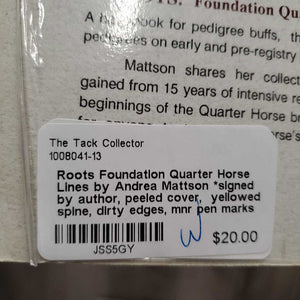 Roots Foundation Quarter Horse Lines by Andrea Mattson *signed by author, peeled cover, yellowed spine, dirty edges, mnr pen marks
