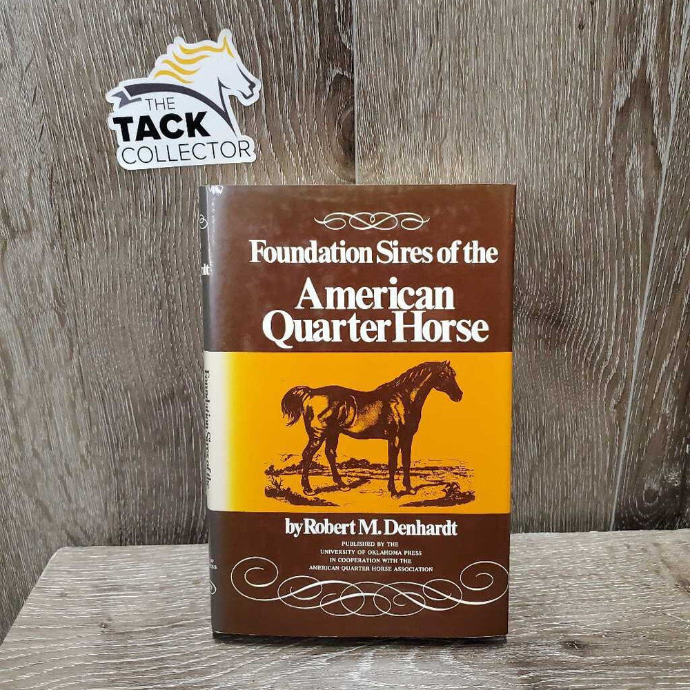 Foundation Stallions of the American Quarter Horse by Robert Denhardt *vgc, older, discolored/faded cover, mnr scratch