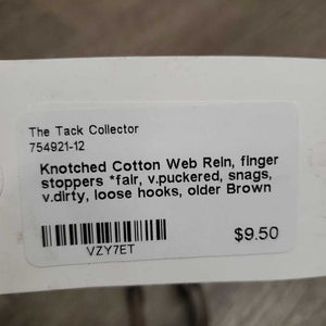 Knotched Cotton Web Rein, finger stoppers *fair, v.puckered, snags, v.dirty, loose hooks, older