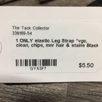 1 ONLY elastic Leg Strap *vgc, clean, chips, mnr hair & stains
