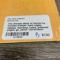 The Wonder Book of Horses by Cynthia Koehler *bent edges, residue, inscribed, faded, yellowed pages, gc, pencil "corrections"
