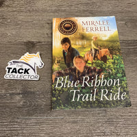 Horses And Friends: Blue Ribbon Trail Ride by Miralee Ferrell *vgc, v.mnr curled corner
