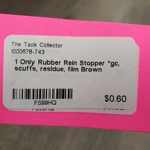 1 Only Rubber Rein Stopper *gc, scuffs, residue, film