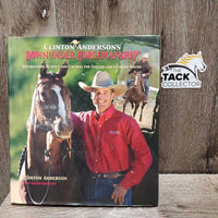 Clinton Anderson's Downunder Horsemanship by Clinton Anderson *vgc, rubs, highlighted parts
