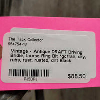 Vintage - Antique DRAFT Driving Bridle, Loose Ring Bit *gc/fair, dry, rubs, rust, rusted, dirt
