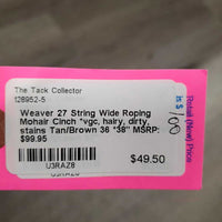 27 String Wide Roping Mohair Cinch *vgc, hairy, dirty, stains
