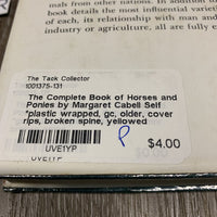 The Complete Book of Horses and Ponies by Margaret Cabell Self *plastic wrapped, gc, older, cover rips, broken spine, yellowed
