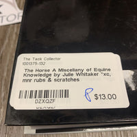 The Horse A Miscellany of Equine Knowledge by Julie Whitaker *xc, mnr rubs & scratches
