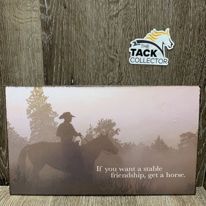 "If you want a stable friendship, get a horse" Metal Sign *vgc, mnr sticky?spot & scratches