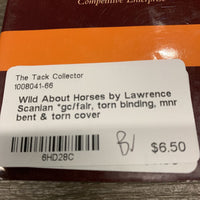 Wild About Horses by Lawrence Scanlan *gc/fair, torn binding, mnr bent & torn cover
