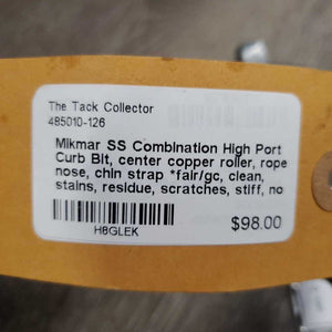 SS Combination High Port Curb Bit, center copper roller, rope nose, chin strap *fair/gc, clean, stains, residue, scratches, stiff, no strap keepers