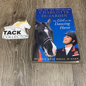 The Girl on the Dancing Horse by Charlotte Dujardin *gc, bent & yellowed pages, edge rubs