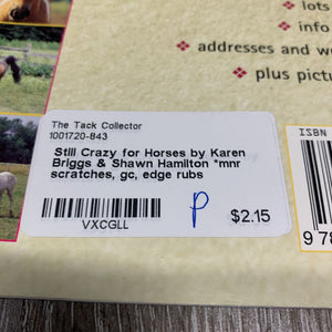 Still Crazy for Horses by Karen Briggs & Shawn Hamilton *mnr scratches, gc, edge rubs