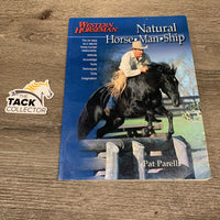 Western Horsemanship Natural Horse-Man-Ship by Pat Parelli *gc, mnr corner & edge rubs
