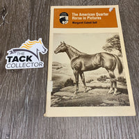 The American Quarter Horse in Pictures by Margaret Cabell Self *Library, faded, yellowed, sticker
