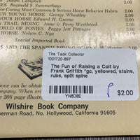 The Fun of Raising a Colt by Frank Griffith *gc, yellowed, stains, rubs, split spine
