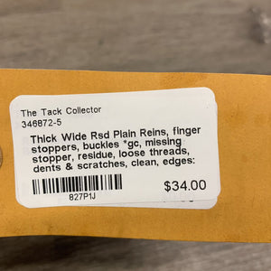 Thick Wide Rsd Plain Reins, finger stoppers, buckles *gc, missing stopper, residue, loose threads, dents & scratches, clean, edges: curled, dry