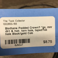 Biothane Padded Crown? *gc, mnr dirt & hair, torn hole, taped?ok hole
