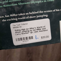 Riding High Ian Millar's World of Show Jumping by Ian Millar and Larry Scanlan *gc, rubs, inscribed
