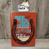 Shoe Your Own Horse An Illustrated Guide by Andrew Gertz *mnr rubs, scrapes
