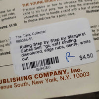 Riding Step by Step by Margaret Cabell Self *gc, stiff binding, discolored, edge rubs, dents, white out
