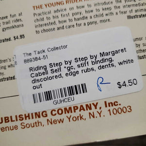 Riding Step by Step by Margaret Cabell Self *gc, stiff binding, discolored, edge rubs, dents, white out