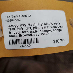 Hvy Mesh Fly Mask, ears *fair, hair, dirt, pills, ears: v.rubbed, frayed, torn ends, clumpy, snags, holes