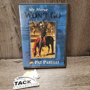 My Horse Won't Go by Pat Parelli DVD *gc, mnr scuffs