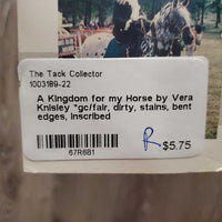 A Kingdom for my Horse by Vera Knisley *gc/fair, dirty, stains, bent edges, inscribed
