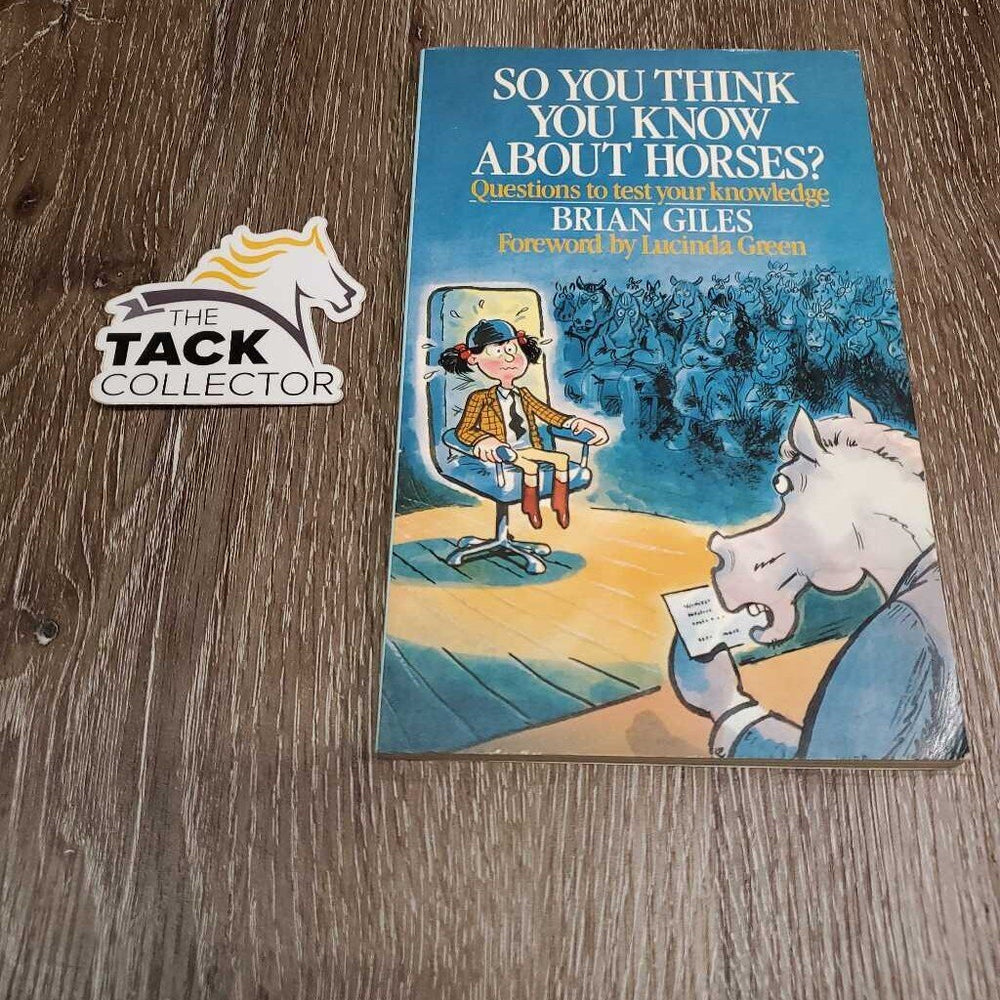 So You Think You Know About Horses by Brian Giles *gc, yellowed, bent corners