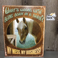 Metal Hanging Sign "What's Wrong With Being Born in a Barn?" *gc, mnr dent & bent, scratches, rust spots
