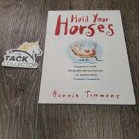 Hold Your Horses by Bonnie Timmons *vgc, mnr bent edge
