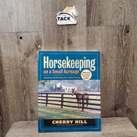 Horsekeeping on a Small Acreage by Cherry Hill *gc, v.dirty, stains, rubs & ben
