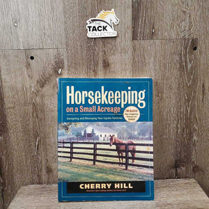 Horsekeeping on a Small Acreage by Cherry Hill *gc, v.dirty, stains, rubs & ben