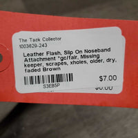 Leather Flash, Slip On Noseband Attachment *gc/fair, Missing keeper, scrapes, xholes, older, dry, faded
