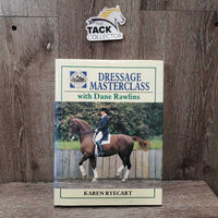 Dressage Masterclass with Dane Rawlins by Karen Ryecart *gc, dirt, rubs, inscribed, faded, scratches, bent edges
