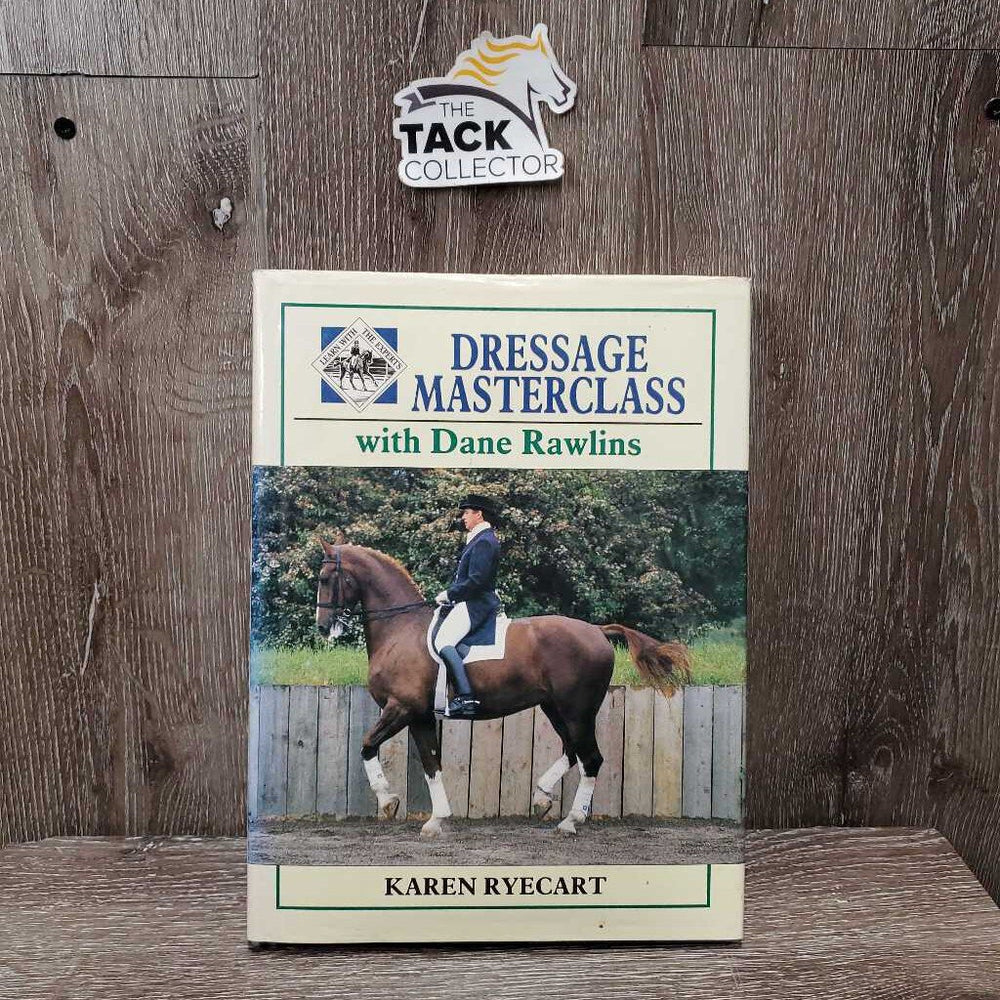 Dressage Masterclass with Dane Rawlins by Karen Ryecart *gc, dirt, rubs, inscribed, faded, scratches, bent edges