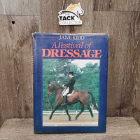 A Festival of Dressage by Jane Kidd *rubs, stains, inscribed, torn cover
