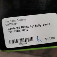 Centered Riding by Sally Swift *gc, rubs, dirty
