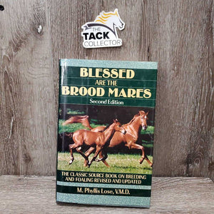 Blessed Are the Brood Mares, 2nd Edition by M. Phyllis Lose *gc, rubs, pulled out page, mnr stains