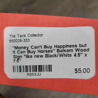 "Money Can't Buy Happiness but It Can Buy Horses" Balsam Wood Sign *like new

