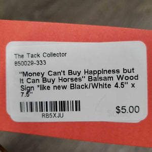 "Money Can't Buy Happiness but It Can Buy Horses" Balsam Wood Sign *like new
