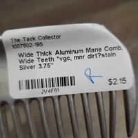 Wide Thick Aluminum Mane Comb, Wide Teeth *vgc, mnr dirt?stain

